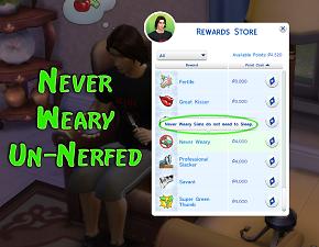  Mod The Sims: Never Weary Un Nerfed by scumbumbo
