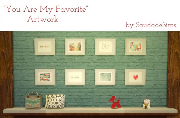  Saudade Sims: You are my favorite Art Work
