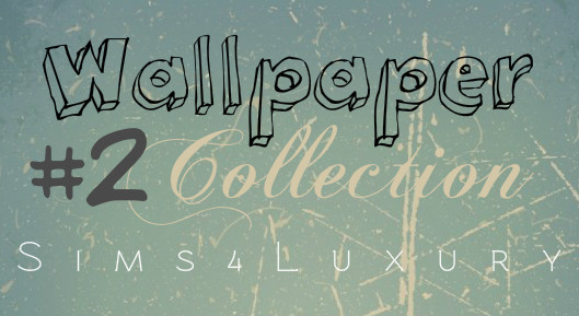  Sims4Luxury: Wallpaper collection 2