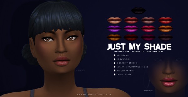  Onyx Sims: Just My Shade Lipstick