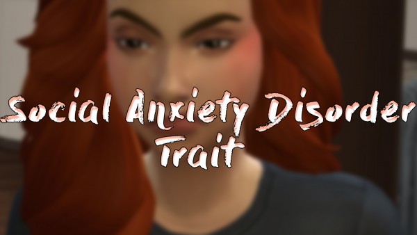  Mod The Sims: Social Anxiety Disorder   Trait by iridescentlaura