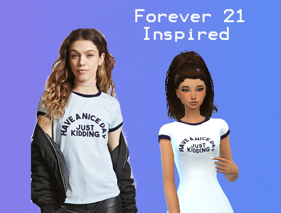 Simsworkshop: Have A Nice Day Forever 21 Shirt by CandySimmer