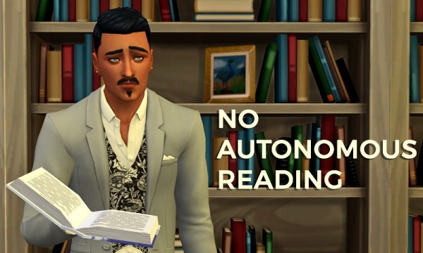  Mod The Sims: No Autonomous Reading by Snaggle Fluster