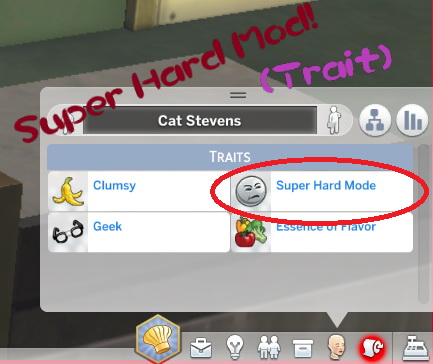  Mod The Sims: Super Hard Mode Trait by Benjigoo