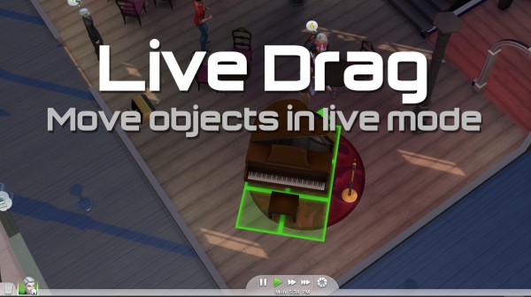  Mod The Sims: Live Drag: Move Objects without Pausing by TwistedMexi