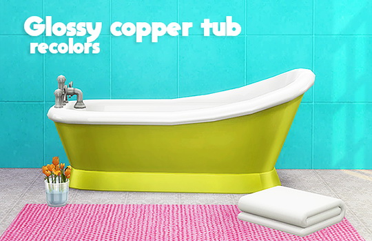  LinaCherie: Glossy copper tub recolors