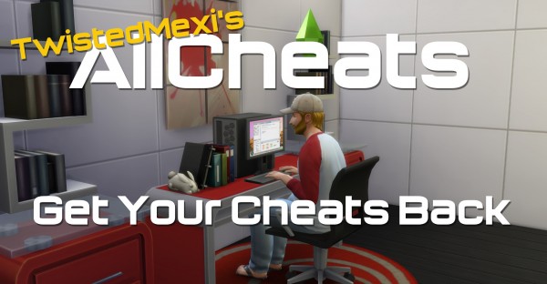 Mod The Sims: AllCheats   Get your cheats back! by TwistedMexi