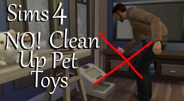  Mod The Sims: No! Clean Up Pet Toys by PolarBearSims P