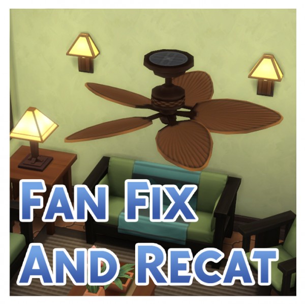  Mod The Sims: Fan Rotation Fix and Recat by Menaceman44
