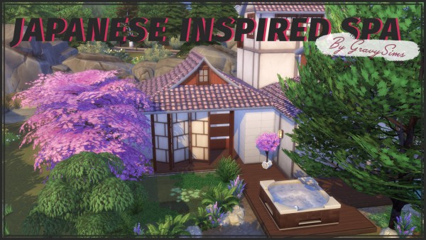  Gravy Sims: Japanese Inspired Spa