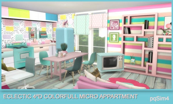  PQSims4: 4D Eclectic Colorfull Micro Appartment