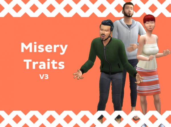  Mod The Sims: Misery Traits V3 by NateTheL0ser