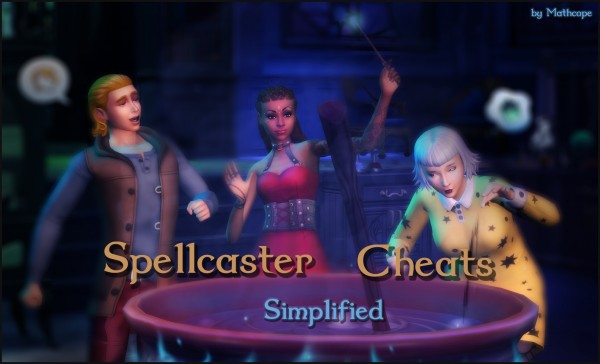  Mod The Sims: Spellcaster Cheats Simplified by mathcope