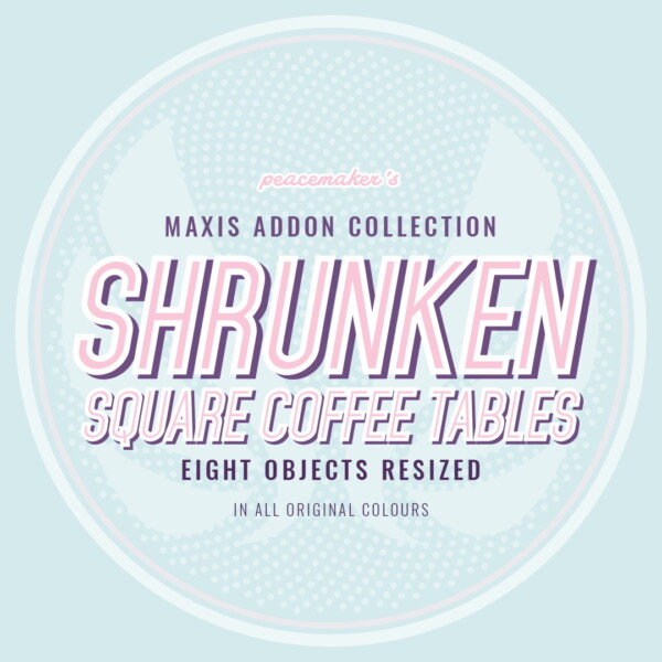 Simsational designs: Shrunken Square Coffee Tables