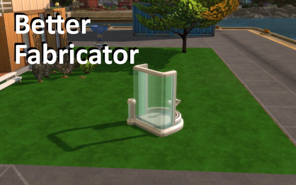 Better Fabricator by gettp from Mod The Sims