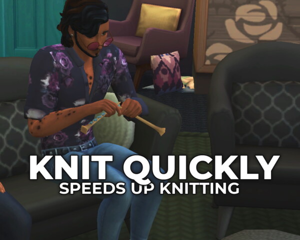 Knit Quickly Perform knitting Interactions Faster by RobinKLocksley from Mod The Sims