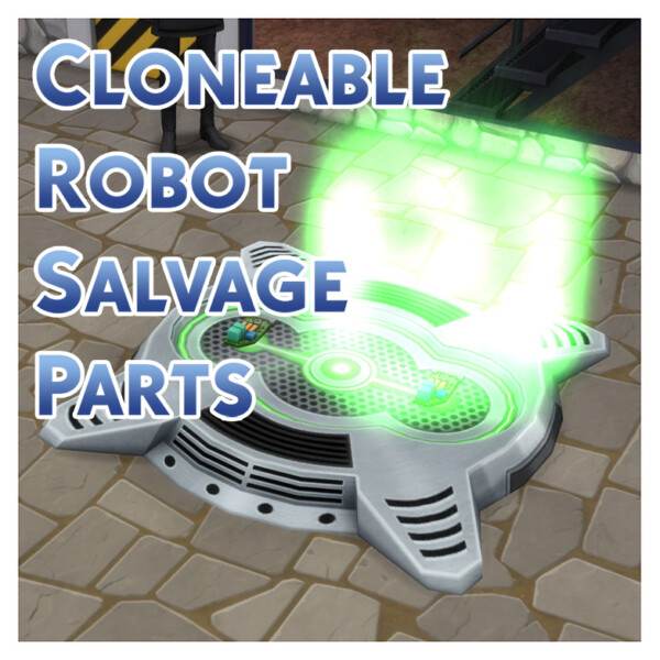 Cloneable Robot Salvage Parts by Menaceman44 from Mod The Sims