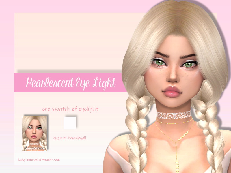 Pearlescent Eye Light by LadySimmer94 from TSR • Sims 4 Downloads