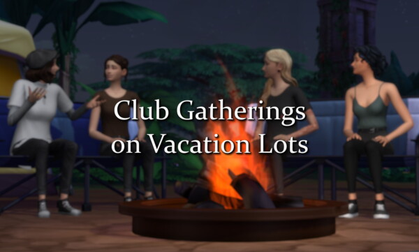 Club Gatherings on Vacation Lots by misophorism from Mod The Sims