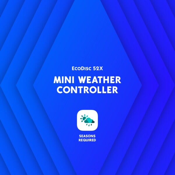 EcoDisc 52X Mini Weather Controller by lot51 from Mod The Sims