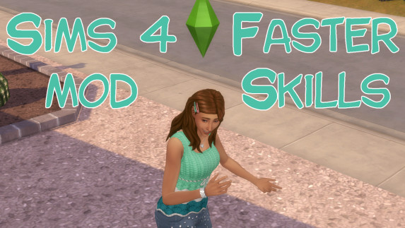 Faster Skills by AmkiTakk from Mod The Sims