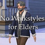 No Walkstyles for Elders sims 4 cc