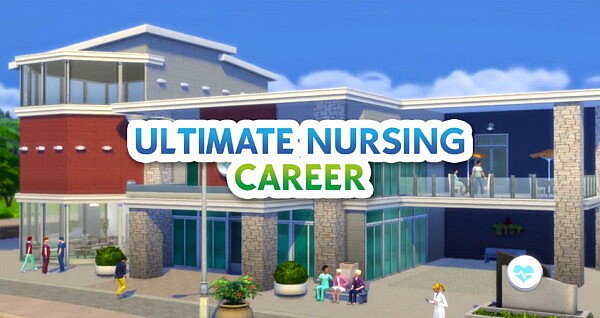Ultimate Nursing Career by ItsKatato from Mod The Sims