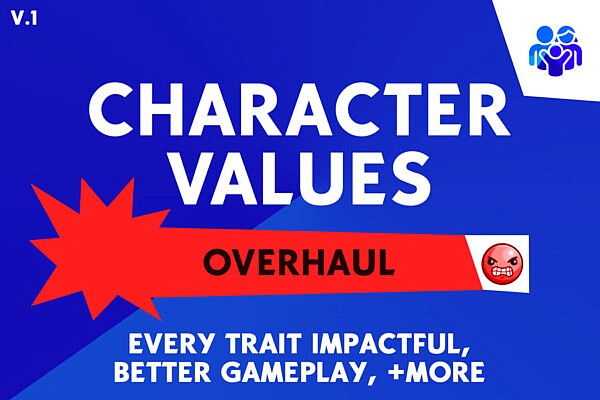 Character Values Overhaul from Mod The Sims