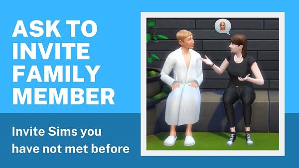Ask to Invite Family Member Interaction by flauschtrud from Mod The Sims
